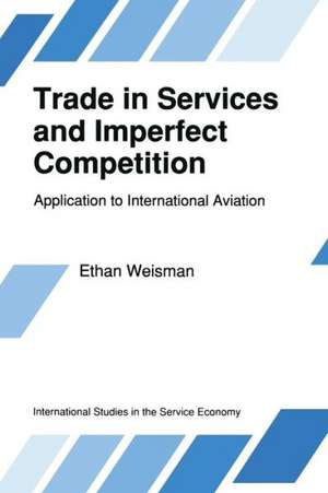 Trade in Services and Imperfect Competition: Application to International Aviation de E. Weisman