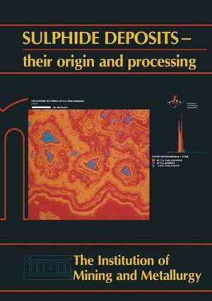 Sulphide deposits—their origin and processing de P.M.J Gray