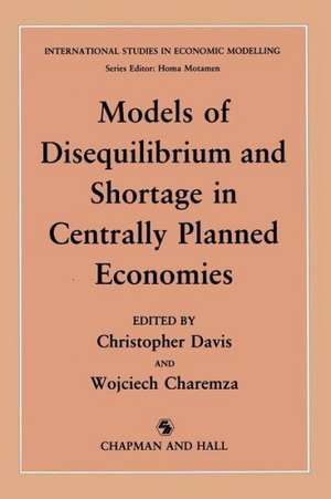 Models of Disequilibrium and Shortage in Centrally Planned Economies de C.M. Davis