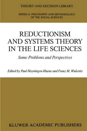 Reductionism and Systems Theory in the Life Sciences: Some Problems and Perspectives de Paul Hoyningen-Huene