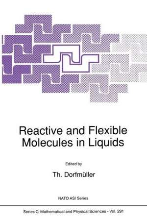 Reactive and Flexible Molecules in Liquids de Th. Dorfmüller