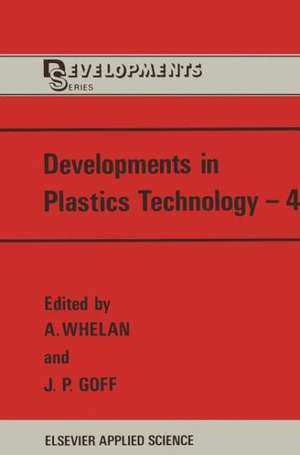 Developments in Plastics Technology—4 de A. Whelan