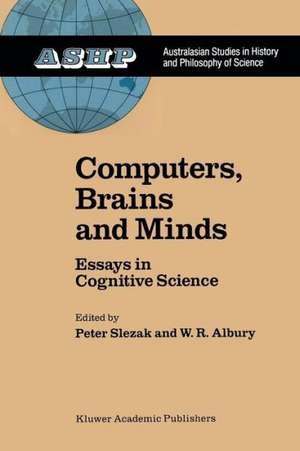 Computers, Brains and Minds: Essays in Cognitive Science de P. Slezak