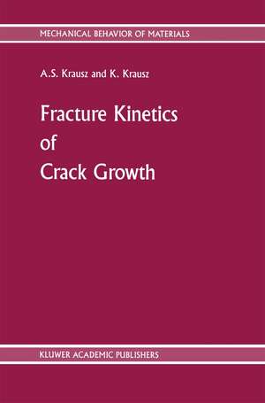 Fracture Kinetics of Crack Growth de A.S. Krausz