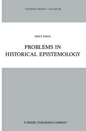 Problems in Historical Epistemology de Jerzy Kmita