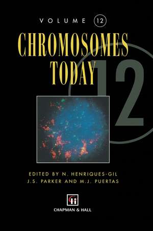 Chromosomes Today: Volume 12 de N. Henriquez-Gil