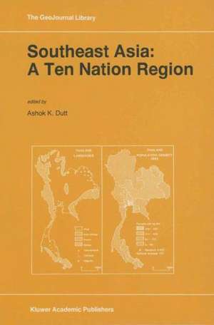 Southeast Asia: A Ten Nation Regior de Ashok K. Dutt