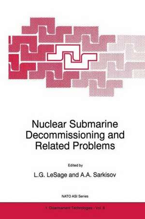 Nuclear Submarine Decommissioning and Related Problems de L.G. LeSage