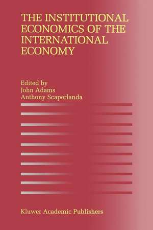 The Institutional Economics of the International Economy de John Adams