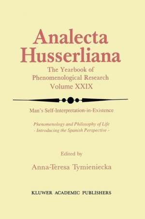 Man’s Self-Interpretation-in-Existence: Phenomenology and Philosophy of Life Introducing the Spanish Perspective de Anna-Teresa Tymieniecka