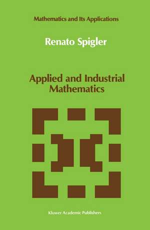 Applied and Industrial Mathematics: Venice - 1, 1989 de Renato Spigler