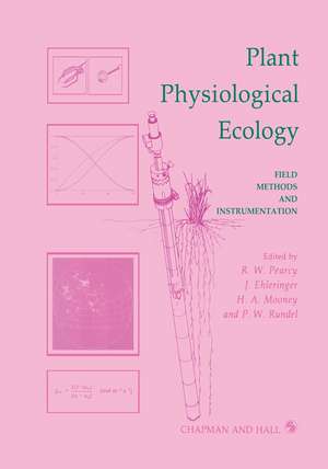 Plant Physiological Ecology: Field methods and instrumentation de R. Pearcey