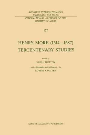 Henry More (1614–1687) Tercentenary Studies: with a biography and bibliography by Robert Crocker de S. Hutton