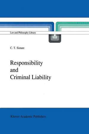 Responsibility and Criminal Liability de C.T. Sistare