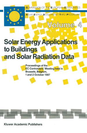 Solar Energy Applications to Buildings and Solar Radiation Data: Proceedings of the EC Contractors’ Meeting held in Brussels, Belgium, 1 and 2 October 1987 de T.C. Steemers