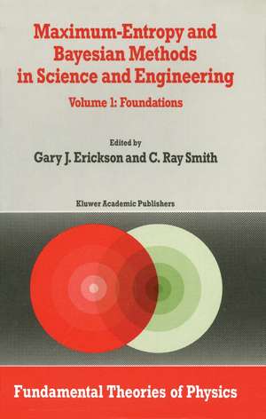 Maximum-Entropy and Bayesian Methods in Science and Engineering: Foundations de G. Erickson