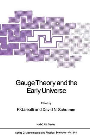 Gauge Theory and the Early Universe de P. Galeotti