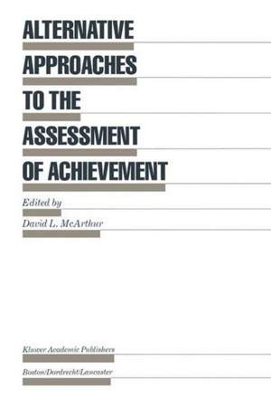 Alternative Approaches to the Assessment of Achievement de David L. McArthur