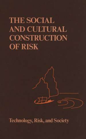 The Social and Cultural Construction of Risk: Essays on Risk Selection and Perception de B.B. Johnson