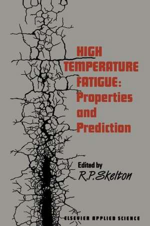 High Temperature Fatigue: Properties and Prediction de R.P. Skelton