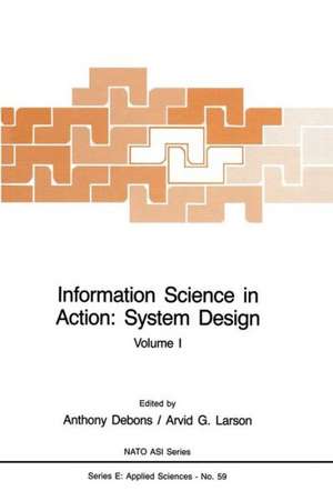 Information Science in Action: System Design: Volume I de Anthony Debons