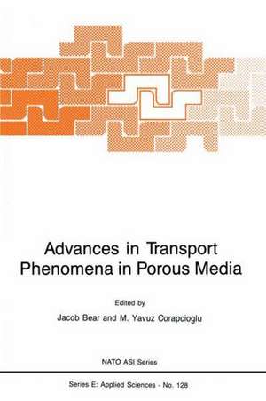 Advances in Transport Phenomena in Porous Media de Jacob Bear