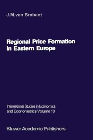 Regional Price Formation in Eastern Europe: Theory and Practice of Trade Pricing de J.M. van Brabant