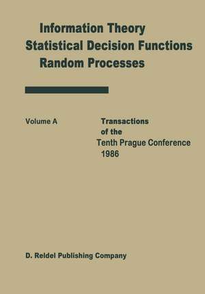 Transactions of the Tenth Prague Conferences: Information Theory, Statistical Decision Functions, Random Processes Volume A & Volume B de J.A. Vísek