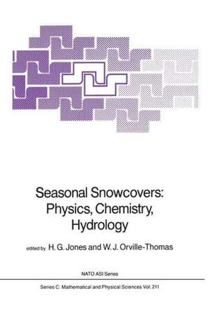 Seasonal Snowcovers: Physics, Chemistry, Hydrology de H.G. Jones