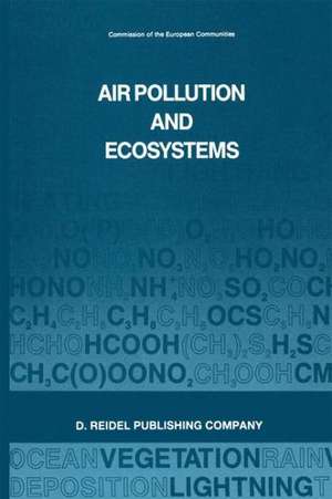 Air Pollution and Ecosystems: Proceedings of an International Symposium held in Grenoble, France, 18–22 May 1987 de P. Mathy