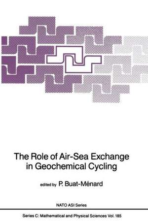 The Role of Air-Sea Exchange in Geochemical Cycling de Patrick Buat-Ménard