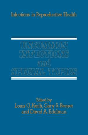 Uncommon Infections and Special Topics de L.G. Keith