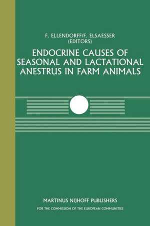 Endocrine Causes of Seasonal and Lactational Anestrus in Farm Animals: A Seminar in the CEC Programme of Co-ordination of Research on Livestock Productivity and Management, held at the Institut für Tierzücht und Tierverhalten, Mariensee, Bundesforschumgsanstalt für Landwirtschaft (FAL) October 2–3, 1984 de F. Ellendorff