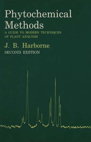 Phytochemical Methods: A Guide to Modern Techniques of Plant Analysis de J. B. Harborne