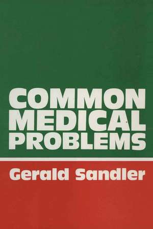 Common Medical Problems: A Clinical Guide de G. Sandler