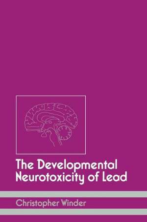 The Developmental Neurotoxicity of Lead de C. Winder