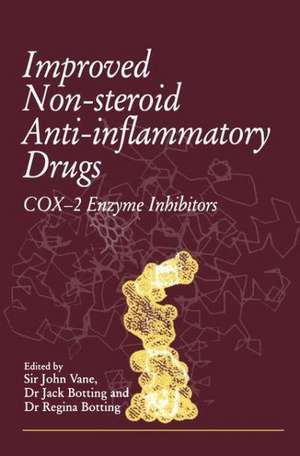 Improved Non-Steroid Anti-Inflammatory Drugs: COX-2 Enzyme Inhibitors de Sir John R. Vane