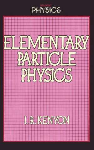 Elementary Particle Physics de Ian Kenyon