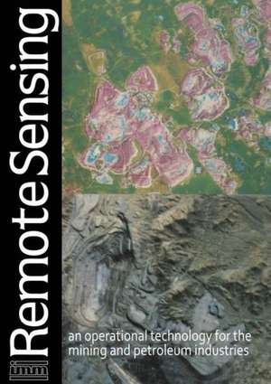 Remote sensing: an operational technology for the mining and petroleum industries de Institution of Mining & Metallurgy