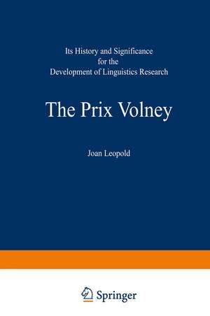 The Prix Volney: Its History and Significance for the Development of Linguistics Research: Volume Ia and Volume Ib de Joan Leopold