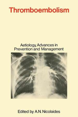 Thromboembolism: Aetiology, Advances in Prevention and Management de E.J. Brandas