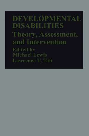 Developmental Disabilities: Theory, Assessment, and Intervention de Michael Lewis