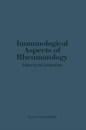 Immunological Aspects of Rheumatology de G. Dick