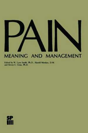 Pain: Meaning and Management de W. Lynn Smith