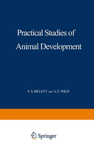 Practical Studies of Animal Development de F. S. Billett