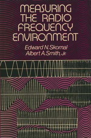 Measuring the Radio Frequency Environment de Edward N. Skomal