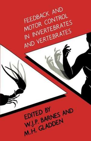 Feedback and Motor Control in Invertebrates and Vertebrates de W. P. Barnes