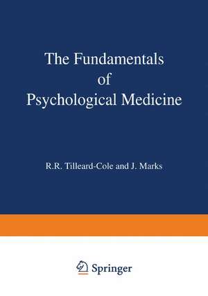 The Fundamentals of Psychological Medicine de R.R. Tilleard-Cole