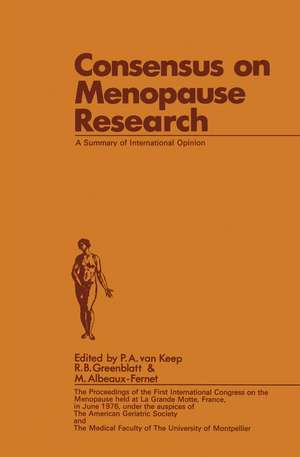 Consensus on Menopause Research: A Summary of International Opinion de P.A. van Keep