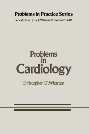 Problems in Cardiology de C.F. Wharton